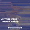 Vintage Aciid - Create Repeat - Single